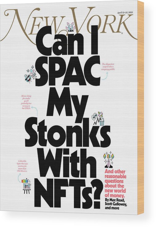 Nymag Wood Print featuring the digital art Can I SPAC My Stonks With NFTs? by QuickHoney