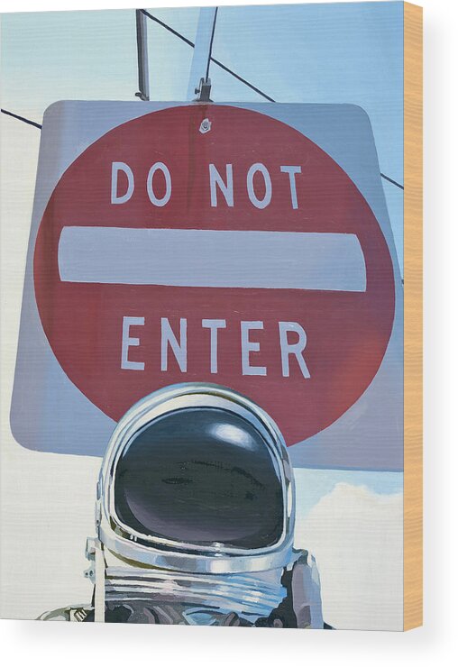 Astronaut Wood Print featuring the painting Do Not Enter by Scott Listfield