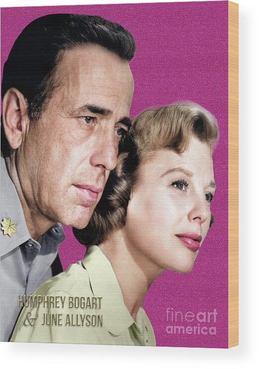 Humphrey Bogart Wood Print featuring the photograph Humphrey Bogart and June Allyson by Carlos Diaz