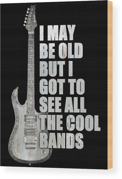 Guitar Wood Print featuring the painting I May Be Old But I Got To See All The Cool Bands Retro by Tony Rubino