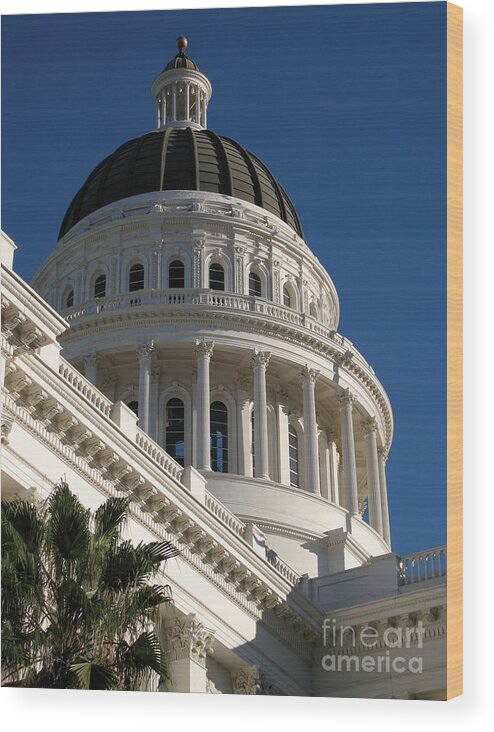 California Wood Print featuring the photograph California State Capitol Dome by James B Toy