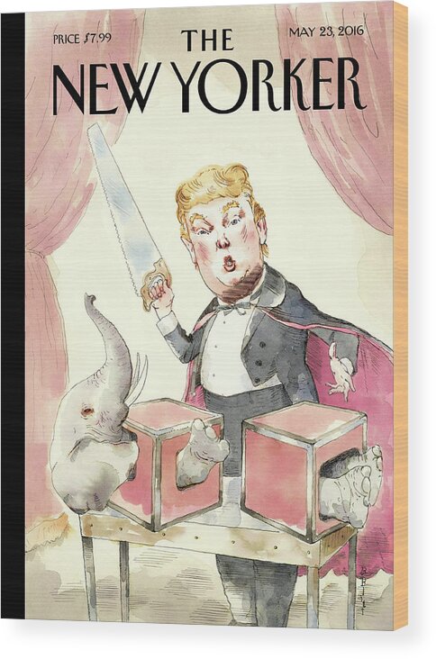 Donald Trump Wood Print featuring the painting Grand Illusion by Barry Blitt