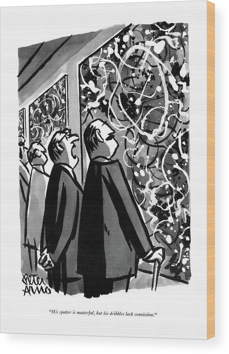  Artist Wood Print featuring the drawing His Spatter Is Masterful by Peter Arno