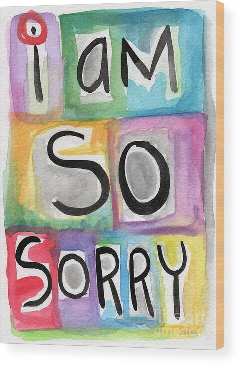 #faaAdWordsBest Wood Print featuring the painting I Am So Sorry by Linda Woods
