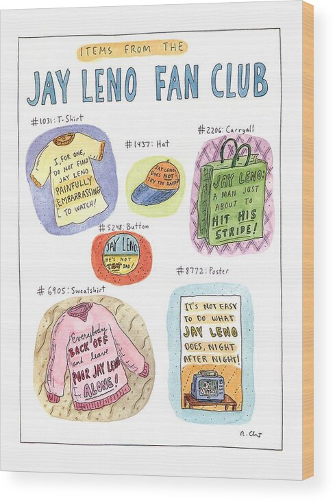 Items From The Jay Leno Fan Club
(apologist Souvenirs From The Jay Leno Fan Club)
Celebrities Wood Print featuring the drawing Items From The Jay Leno Fan Club by Roz Chast