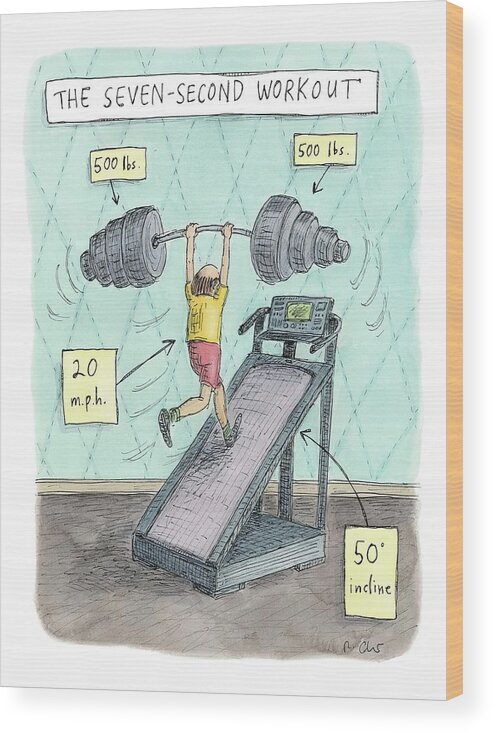 Captionless Wood Print featuring the drawing The Seven Second Workout by Roz Chast