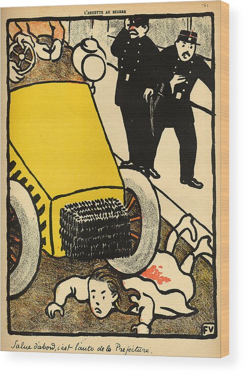Injustice; Cruelty; Brutality; Abuse; Policeman; Policemen; French; Illustration; Female; Outrage; Authority Wood Print featuring the painting A police car runs over a little girl by Felix Vallotton