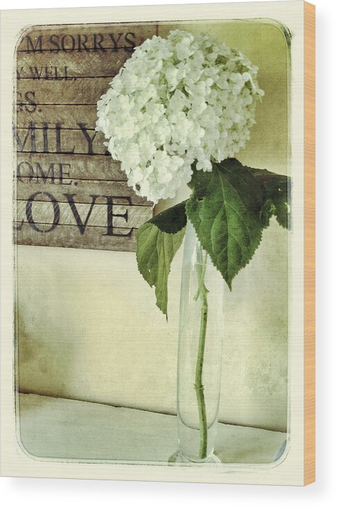 Hydrangea Wood Print featuring the photograph Family, Home, Love by Jill Love