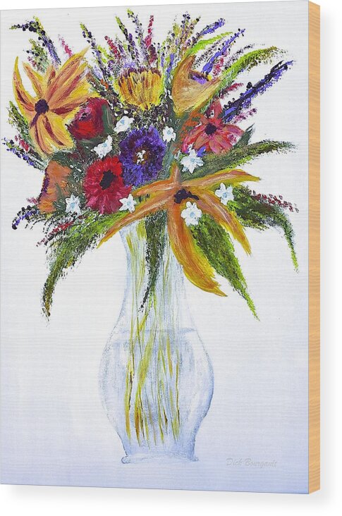 Flowers Wood Print featuring the painting Flowers For An Occasion by Dick Bourgault