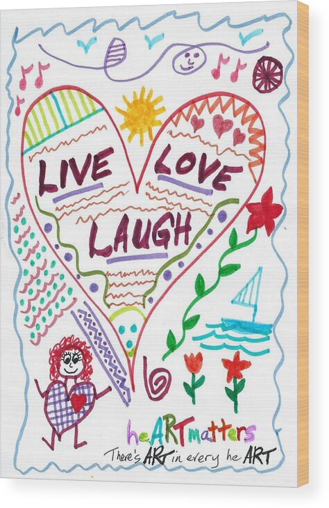 Doodle Art Wood Print featuring the drawing Live Love Laugh by Susan Schanerman