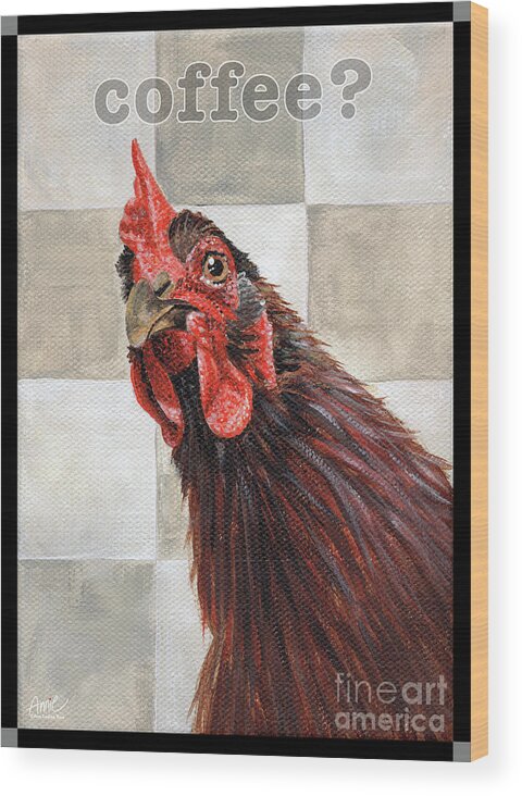 Rooster Wood Print featuring the painting Rooster Coffee by Annie Troe