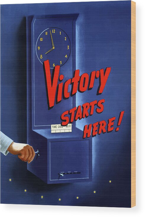 War Production Wood Print featuring the painting Victory Starts Here by War Is Hell Store