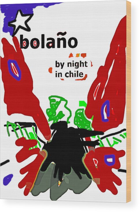 Bolano.roberto Bolano Wood Print featuring the drawing Bolano Chile 2 poster by Paul Sutcliffe