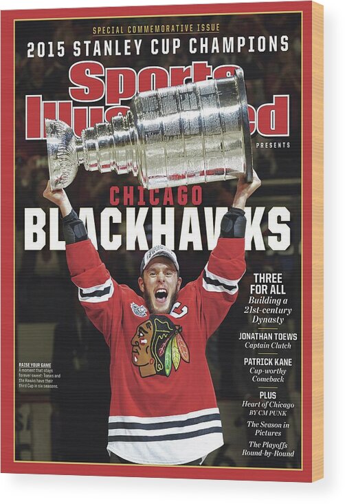 Playoffs Wood Print featuring the photograph Chicago Blackhawks, 2015 Nhl Stanley Cup Champhions Sports Illustrated Cover by Sports Illustrated