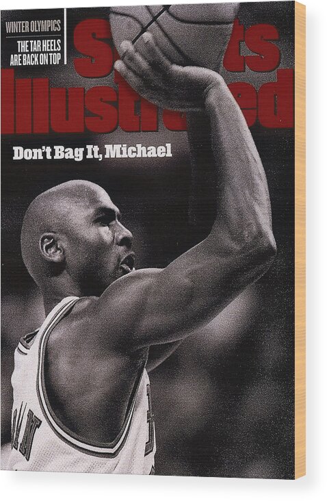 Nba Pro Basketball Wood Print featuring the photograph Dont Bag It, Michael Sports Illustrated Cover by Sports Illustrated