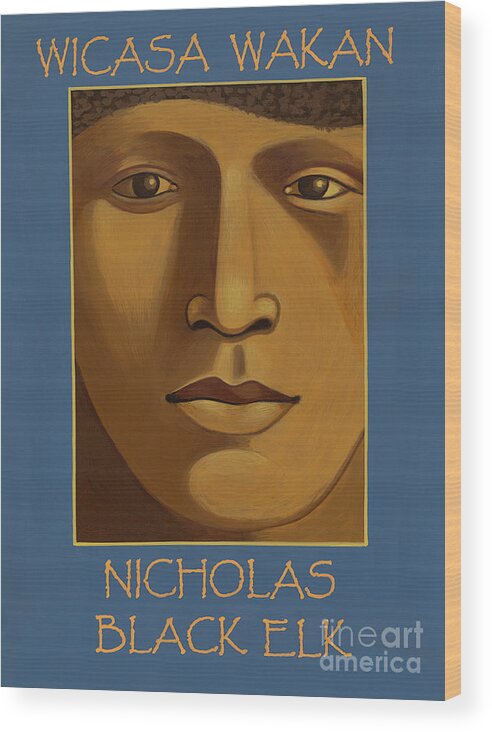 Nicholas Black Elk Wicasa Wakan Wood Print featuring the painting Nicholas Black Elk-Wicasa Wakan by William Hart McNichols