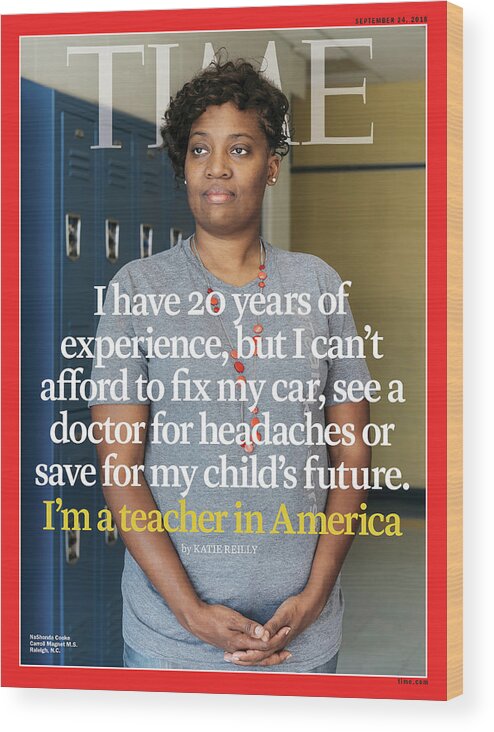 Education Wood Print featuring the photograph I'm a Teacher in America by Photograph by Maddie McGarvey for TIME