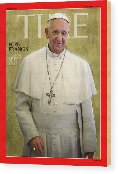 2013 Wood Print featuring the photograph 2013 Person of the Year, Pope Francis by Portrait by Jason Seiler for TIME