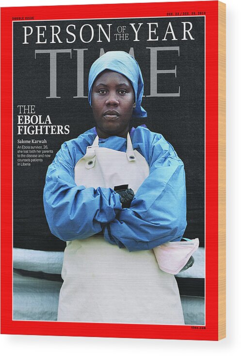 2014 Person Of The Year Wood Print featuring the photograph 2014 Person of the Year - The Ebola Fighters, Salome Karwah by Person of the Year - The Ebola Fighters