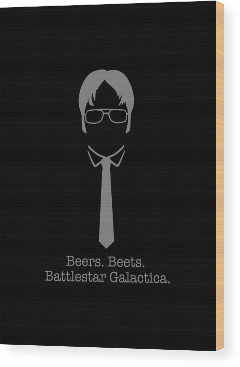 T Shirt Wood Print featuring the painting Beers Beets Battlestar Galactica Office Tee Tees T-Shirt T Shirt by Tony Rubino