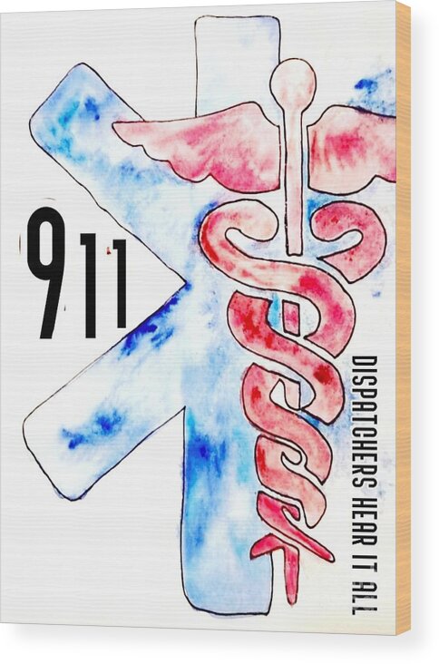 Caduces And Star Of Life Wood Print featuring the mixed media Dispatchers Hear It All by Expressions By Stephanie
