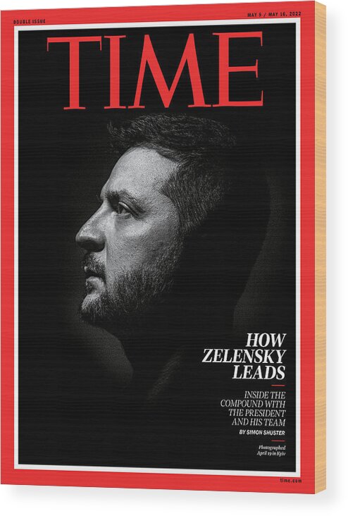 Zelensky Wood Print featuring the photograph How Zelensky Leads by Photograph by Alexander Chekmenev for TIME