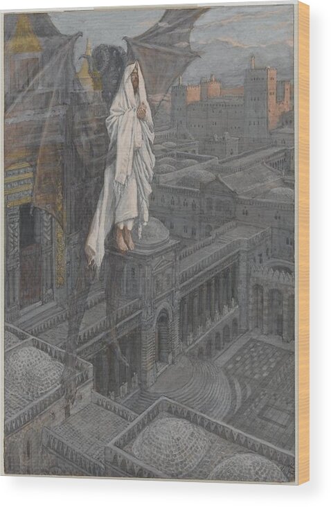  Wood Print featuring the painting James Tissot - Jesus Carried up to a Pinnacle of the Temple Jesus porte sur le pinacle du Temple by Les Classics