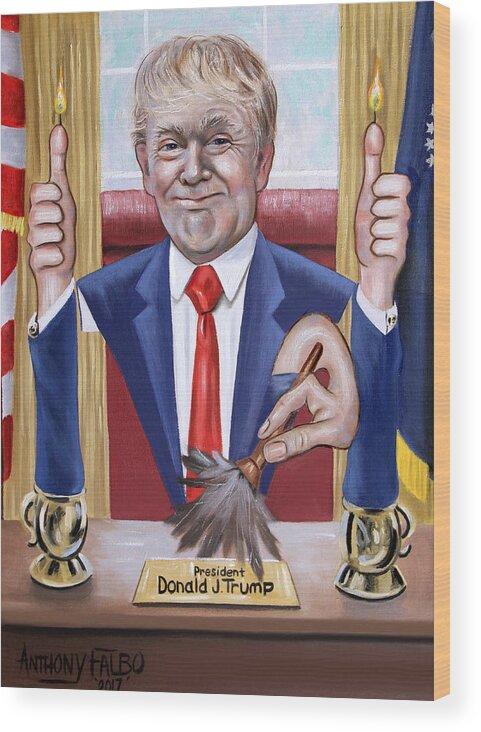 President Donald J Trump Wood Print featuring the painting President Donald J Trump, Not Politically Correct by Anthony Falbo