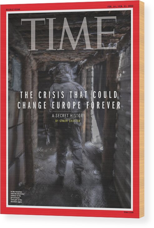 Time Magazine Wood Print featuring the photograph The Crisis That Could Change Europe Forever - Ukraine by Guillaume Binet - MYOP