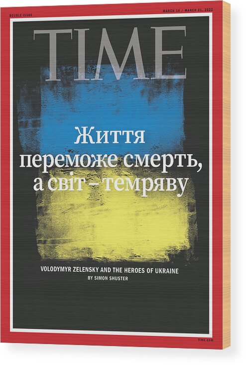 Zelensky Wood Print featuring the photograph Zelensky and the Heroes of Ukraine by Illustration By Neil Jamieson for TIME