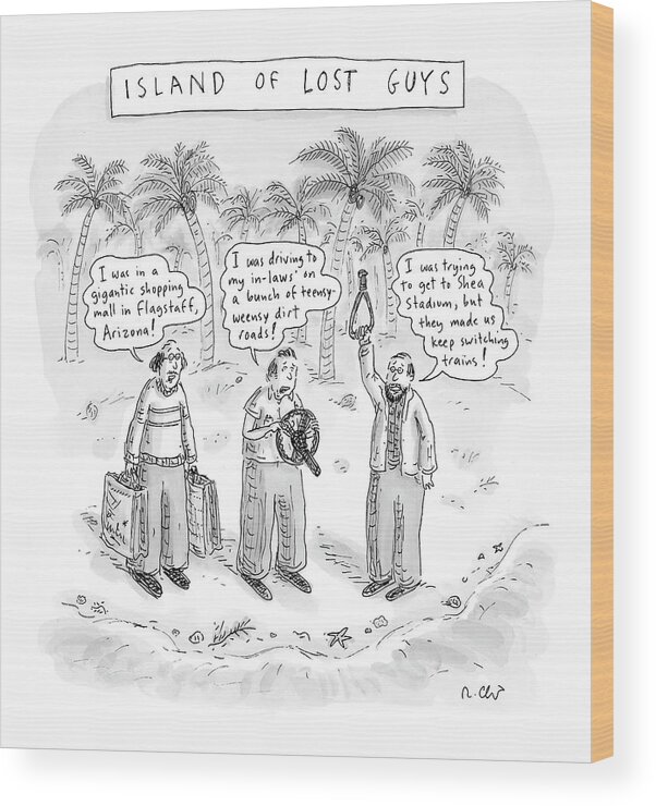 Island Wood Print featuring the drawing New Yorker December 25th, 2006 by Roz Chast