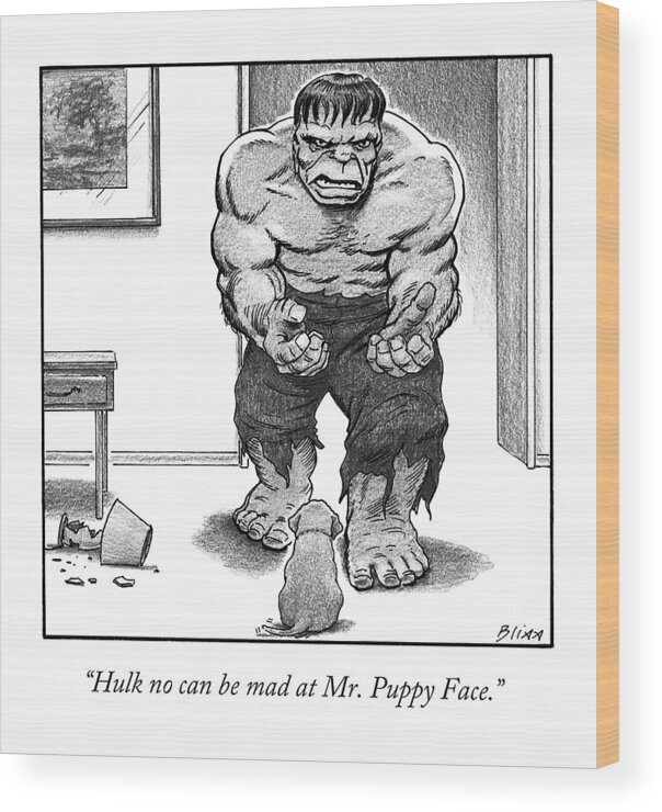 Hulk Wood Print featuring the drawing Hulk No Can Be Mad At Mr. Puppy Face by Harry Bliss