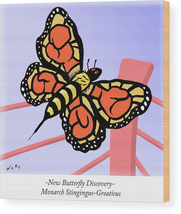 -new Butterfly Discovered- Wood Print featuring the drawing Monarch Stingingus-greaticus by Kim Warp