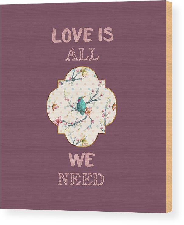 Hummingbird Wood Print featuring the digital art Love is all we need Typography Hummingbird and Butterflies by Georgeta Blanaru