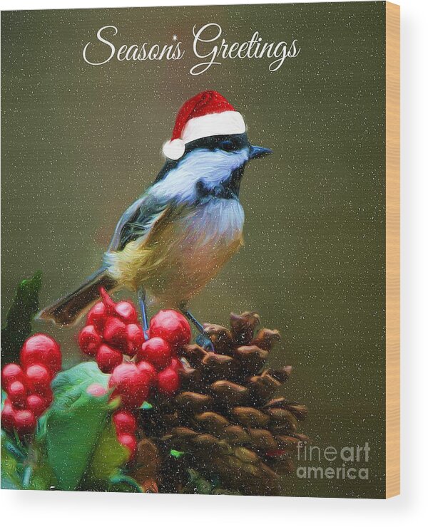 Seasons Greeting Card Wood Print featuring the photograph Seasons Greetings Chickadee by Tina LeCour