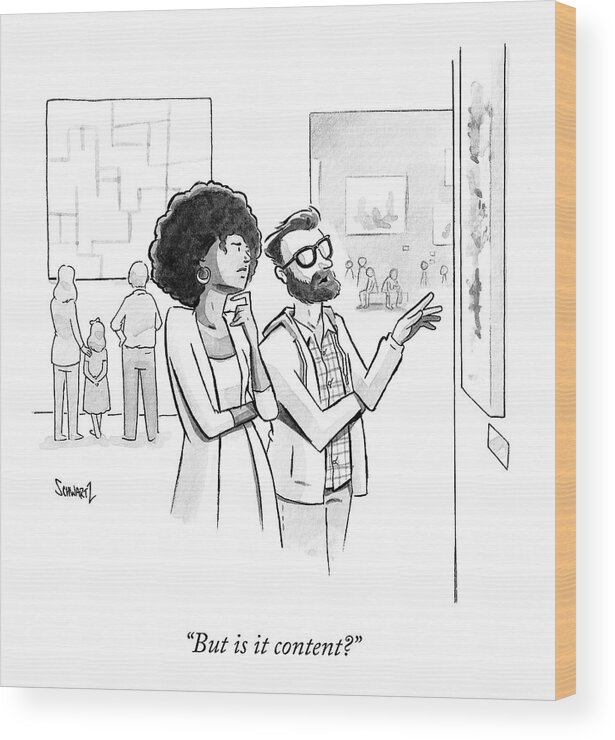 “but Is It Content?” Art Wood Print featuring the drawing Is It Content by Benjamin Schwartz