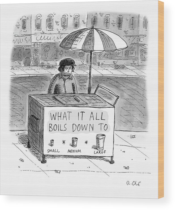 Captionless Wood Print featuring the drawing What It All Boils Down To by Roz Chast