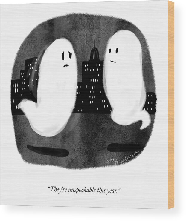 They're Unspookable This Year. Ghost Wood Print featuring the drawing They're Unspookable by Sofia Warren