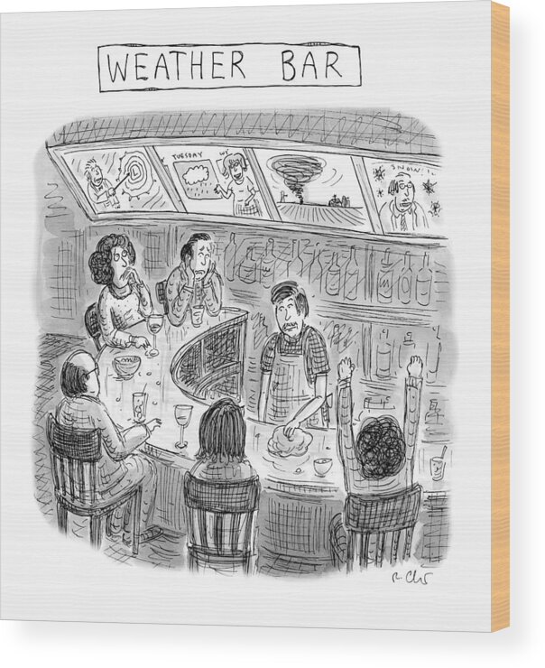  Weather Bar Wood Print featuring the drawing Weather Bar by Roz Chast