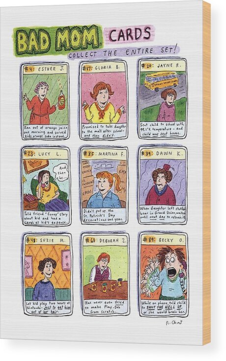 Title: Bad Mom Cards Wood Print featuring the drawing Bad Mom Cards Collect The Whole Set by Roz Chast