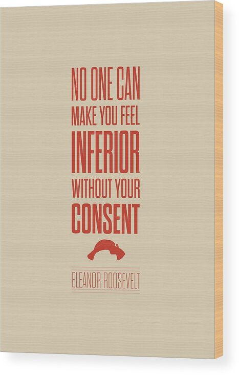 Life Quote Print Wood Print featuring the digital art Inspirational Eleanor Roosevelt quotes poster by Lab No 4 - The Quotography Department