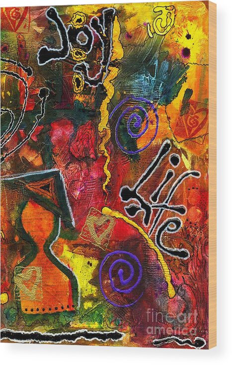 Love Wood Print featuring the mixed media Joyfully Living Life Anew by Angela L Walker