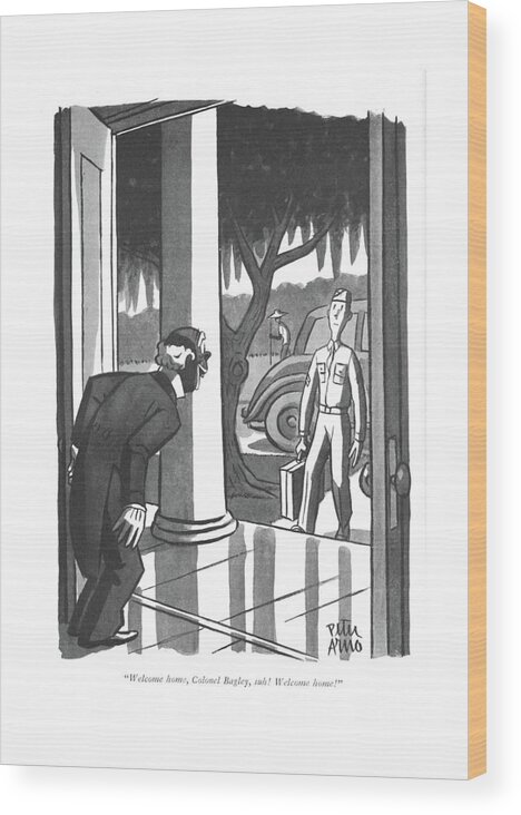 112102 Par Peter Arno Colonel Bagley Is Just A Private In The Army. Apartment Apartments Armed Army Building Butler Estate Farm ?at Forces Homes House Just Low Military Navy Order Plantation Private Rank Ranking Ranks Real Rent Servant Services Soldier Soldiers Two War World Wwii Wood Print featuring the drawing Welcome Home by Peter Arno