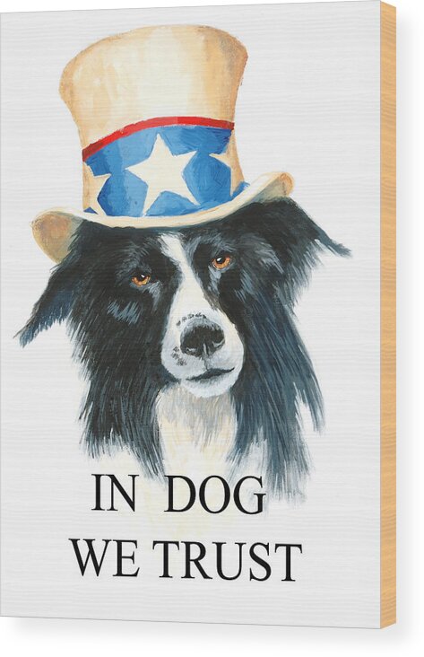 Dog Wood Print featuring the painting In Dog We Trust Greeting Card by Jerry McElroy