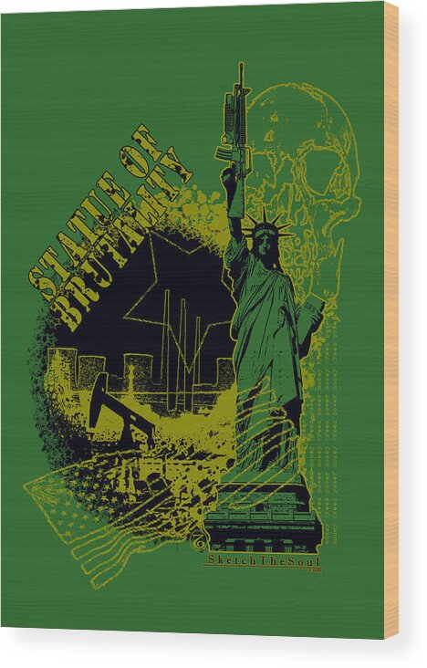 Statue Of Liberty Wood Print featuring the mixed media Statue of Brutality by Tony Koehl