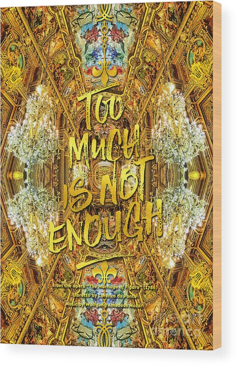 Too Much Is Not Enough Wood Print featuring the photograph Too Much Is Not Enough Opera Garnier Grand Foyer Paris by Beverly Claire Kaiya
