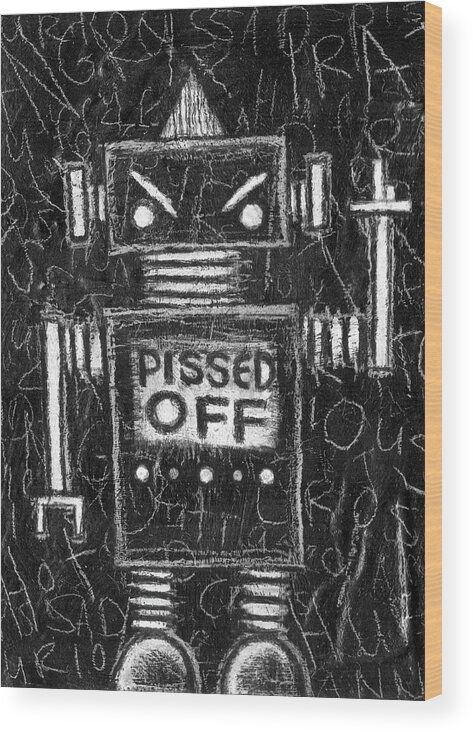 Robot Wood Print featuring the drawing Pissed Off Bot #1 by Roseanne Jones