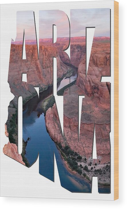 Arizona Wood Print featuring the photograph Arizona Typography - River Through Horseshoe Bend by Gregory Ballos