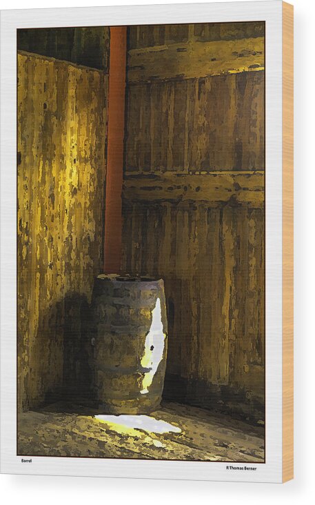  Wood Print featuring the photograph Barrel by R Thomas Berner