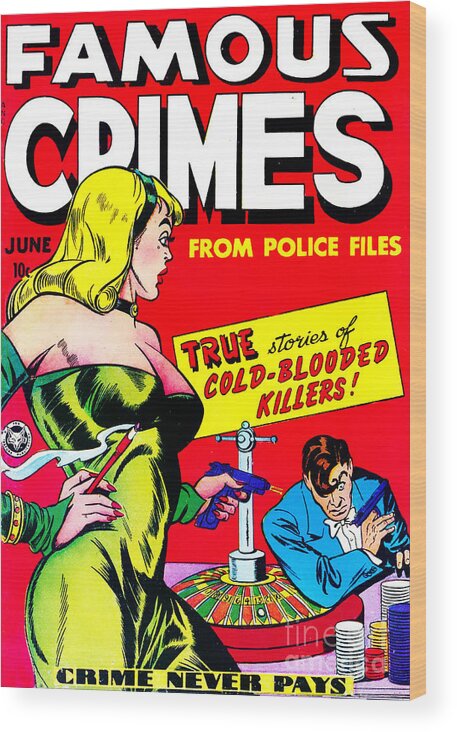 Classic Comic Book Cover - Famous Crimes From Police Files - 0112 Wood  Print by Wingsdomain Art and Photography - Fine Art America